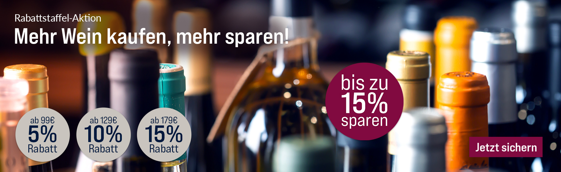 Silkes Weinkeller Weinaktion mit dem Slogan "Rabattstaffel-Aktion. Mehr Wein kaufen, mehr sparen!". Hinweis auf "bis zu 15 % sparen". Hinweis auf "ab 99 € 5 % Rabatt", "ab 129 € 10 % Rabatt" und "ab 179 € 15 % Rabatt". Unten Button "Jetzt sichern".