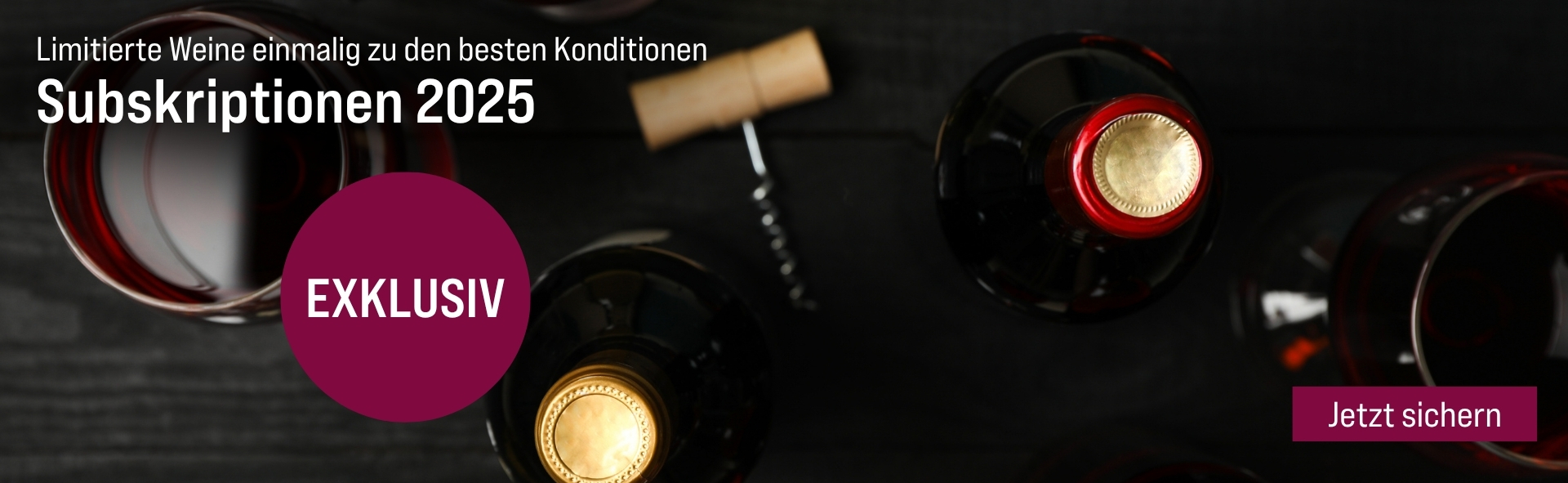 Silkes Weinkeller Weinaktion mit dem Slogan "Limitierte Weine einmalig zu den besten Konditionen. Subskriptionen 2025". Im Hintergrund Weinflaschen, Rotweingläser und ein Korkenzieher auf dunklem Holz. Hinweis auf "exklusiv". Unten Button "Jetzt sichern".