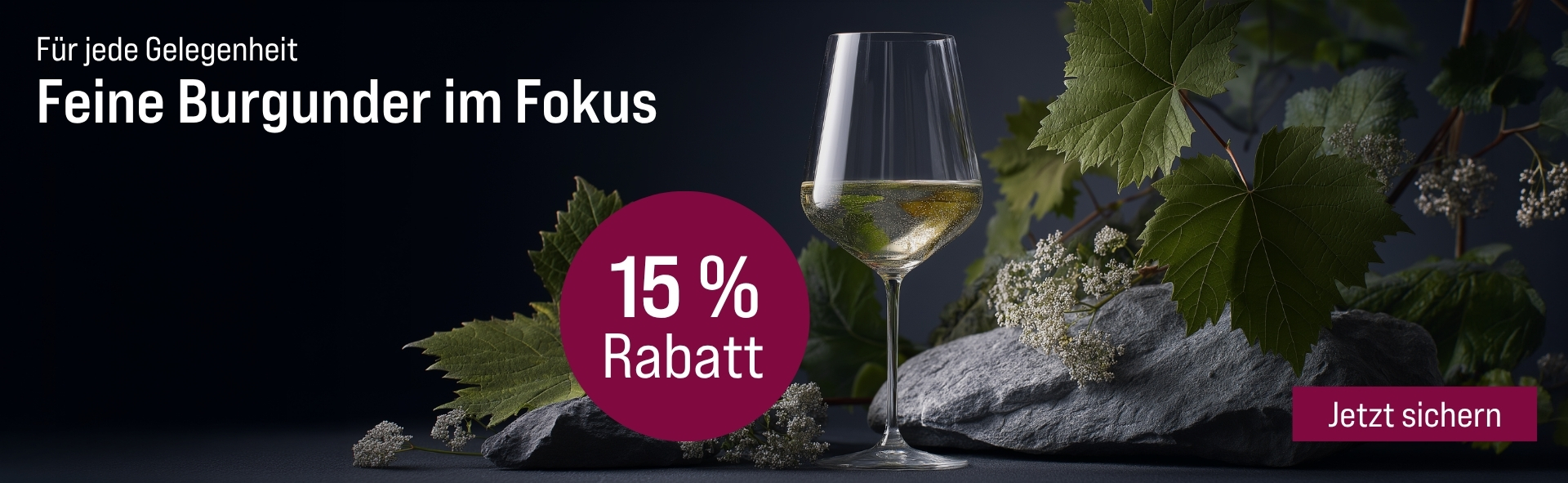 Silkes Weinkeller Weinaktion mit dem Slogan "Für jede Gelegenheit. Feine Burgunder im Fokus". Im Hintergrund ein Glas Weißwein, dahinter Rebenblätter und graue Steine. Hinweis auf "15 % Rabatt". Unten Button "Jetzt sichern".
