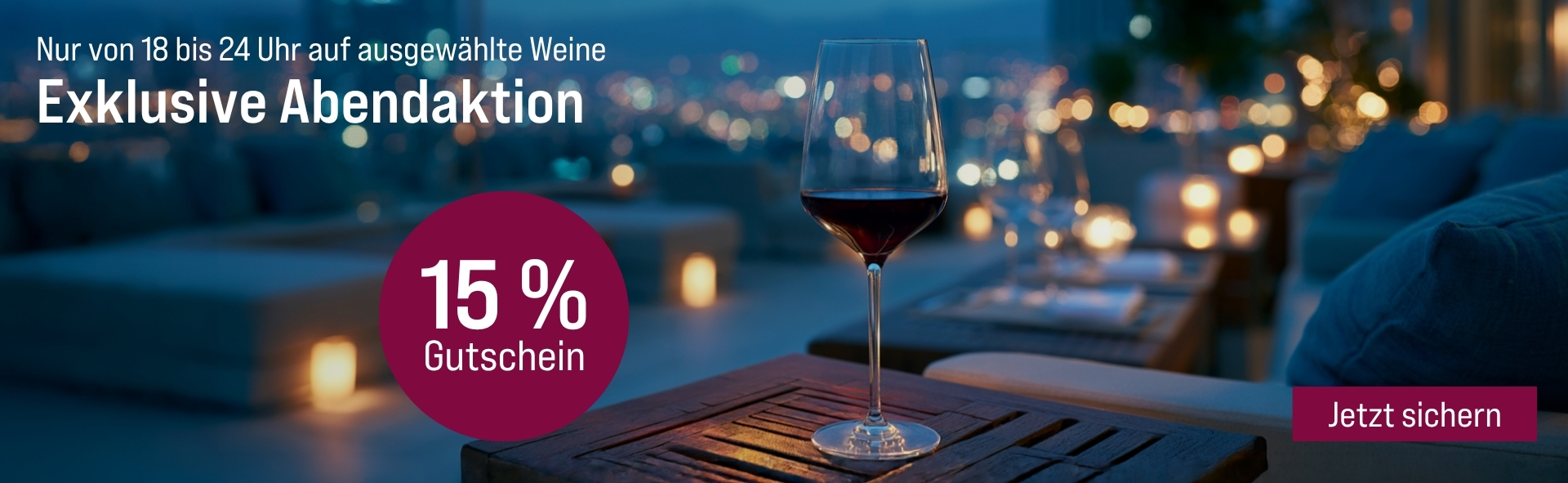 Silkes Weinkeller Weinaktion mit dem Slogan "Nur von 18 bis 24 Uhr auf ausgewählte Weine. Exklusive Abendaktion.". Im Hintergrund eine Dachterrasse am Abend und ein Glas Rotwein auf einem Tisch. Hinweis auf "15 % Gutschein". Unten Button "Jetzt sichern".