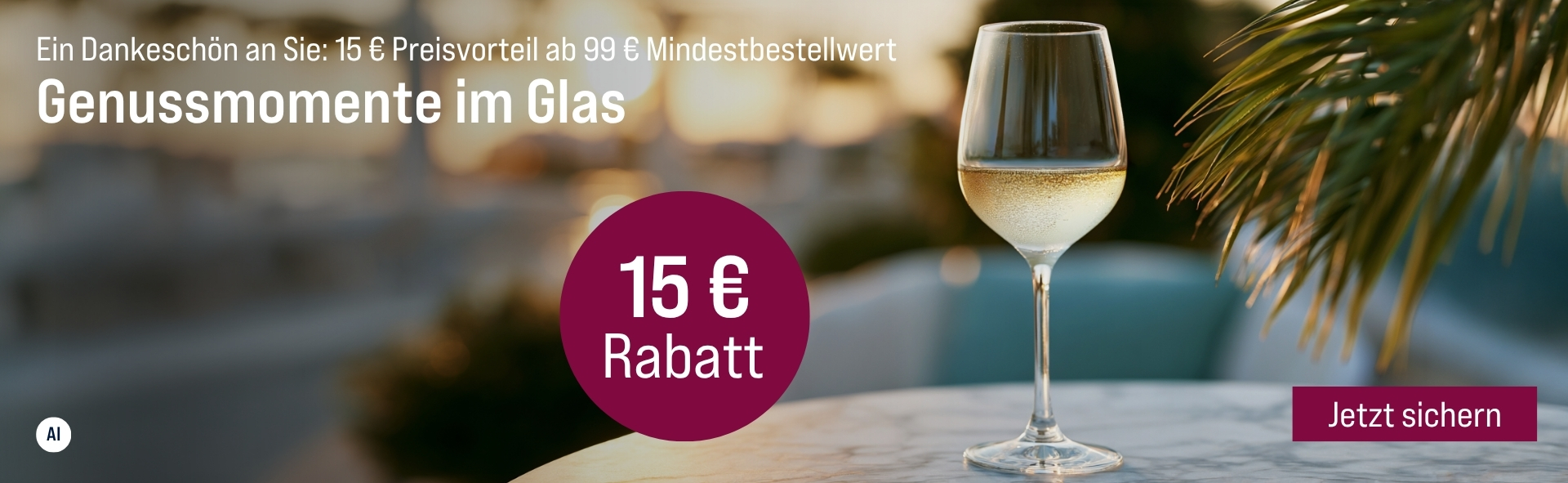 Silkes Weinkeller Weinaktion mit dem Slogan "Ein Dankeschön an Sie: 15 € Preisvorteil ab 99 € Mindestbestellwert. Genussmomente im Glas". Im Hintergrund ein Glas Weißwein auf einem Tisch. Hinweis auf "15 € Rabatt". Unten Button "Jetzt sichern". | KI-generiert